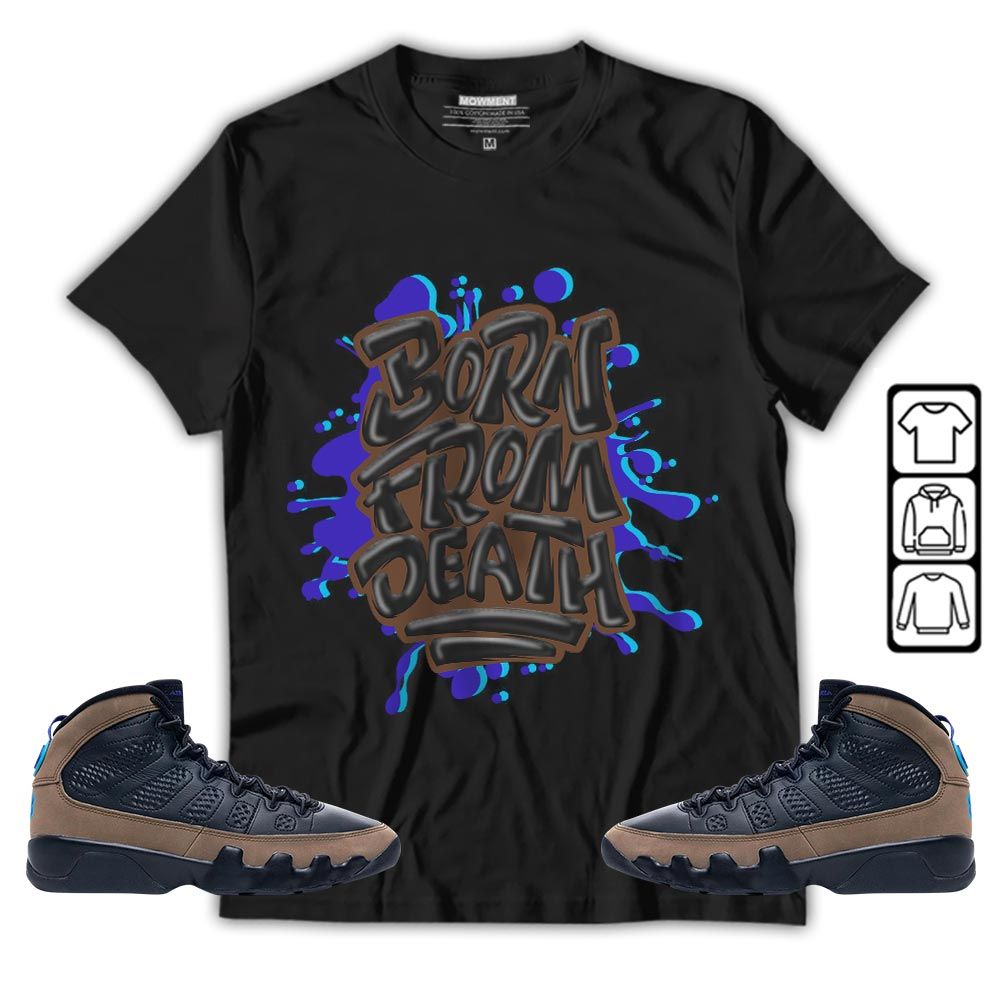 Born From Death Drip Sneaker Shirt Match Olive Concord 9s, Jordan 9 Olive Concord MKO T-Shirt