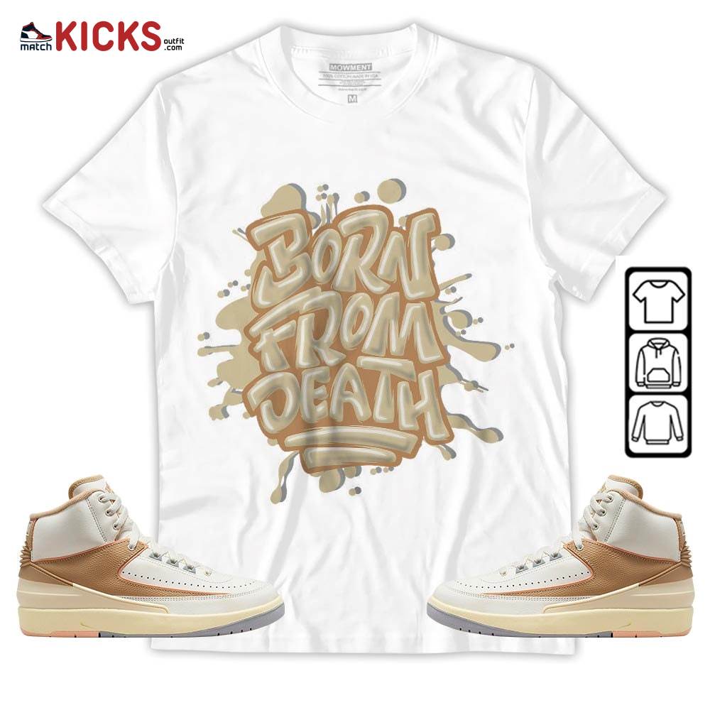 Born From Death Drip Sneaker Shirt Match Retro Craft 2s, Jordan 2 Craft MKO Hoodie