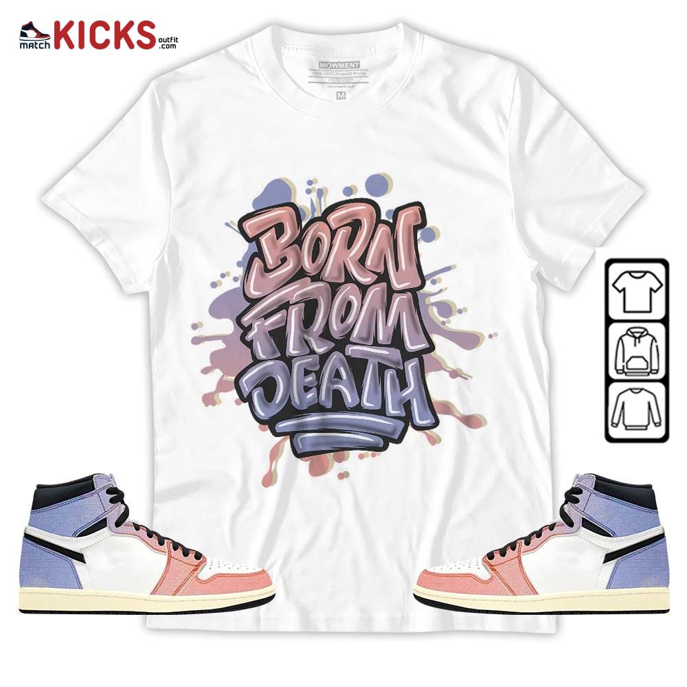 Born From Death Drip Sneaker Shirt Match Retro Skyline 1s, Jordan 1 High OG Skyline MKO T-Shirt Born From Death Drip Sneaker Shirt Match Retro Skyline 1s, Jordan 1 High OG Skyline MKO T-Shirt