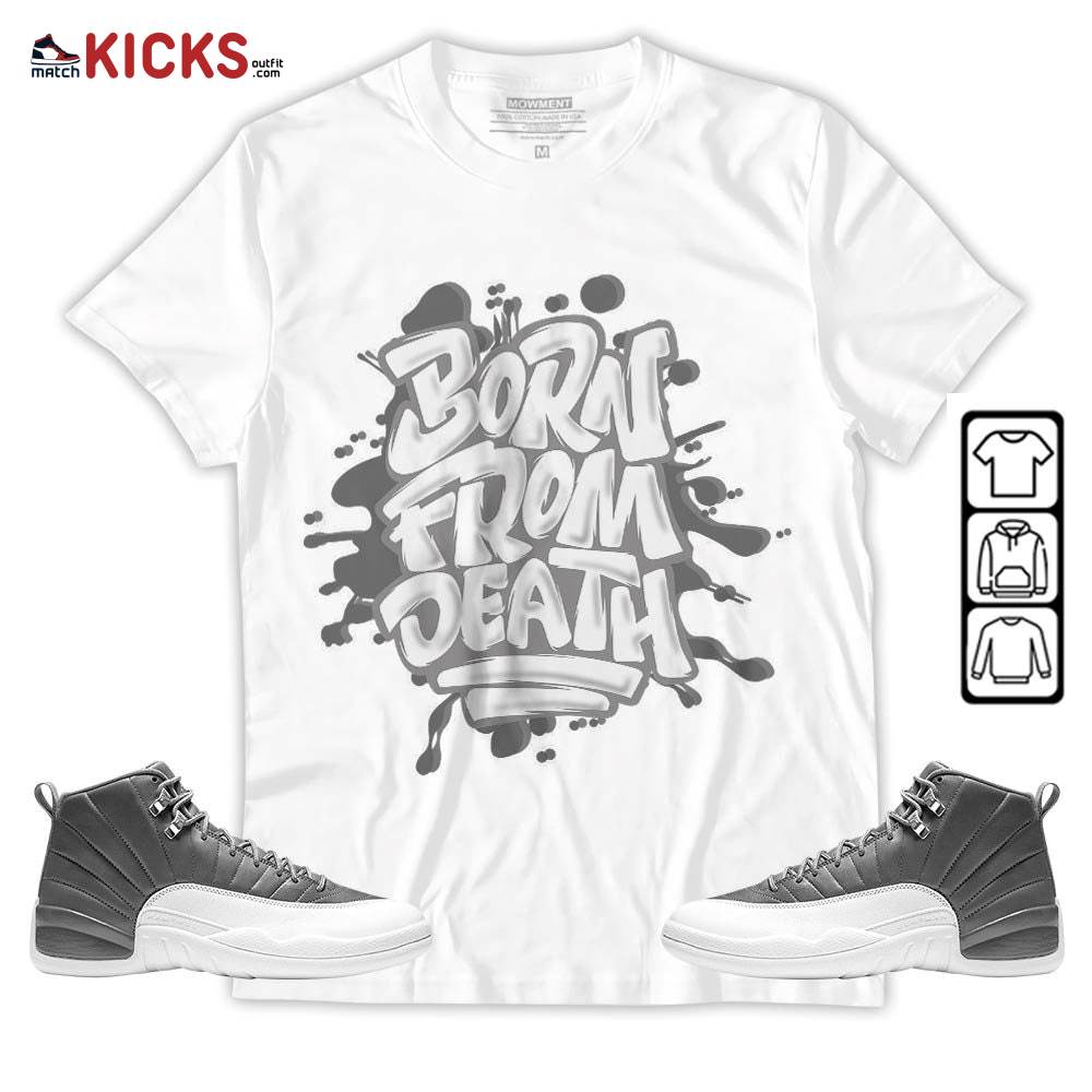 Born From Death Drip Sneaker Shirt Match Retro Stealth 12s, Jordan 12 Retro Stealth MKO Hoodie Born From Death Drip Sneaker Shirt Match Retro Stealth 12s, Jordan 12 Retro Stealth MKO Hoodie