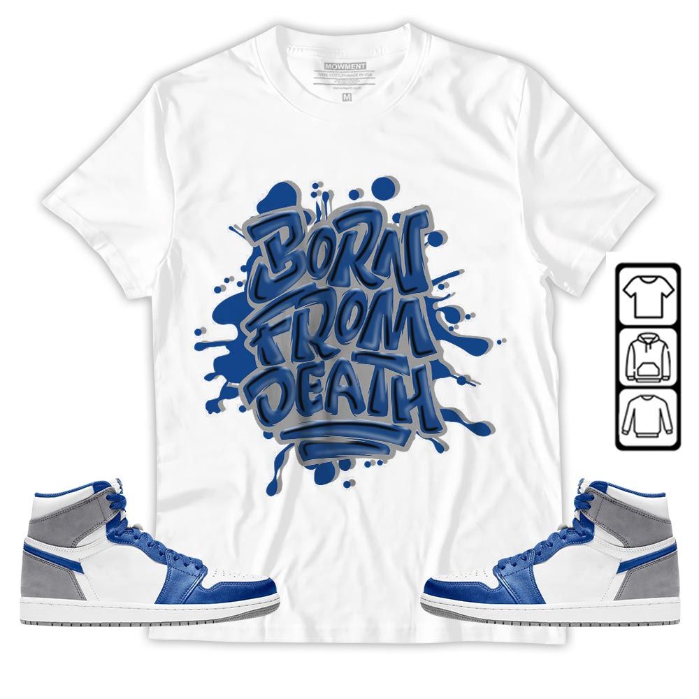 Born From Death Drip Sneaker Shirt Match True Blue 1s, Jordan 1 High OG True Blue MKO T-Shirt Born From Death Drip Sneaker Shirt Match True Blue 1s, Jordan 1 High OG True Blue MKO T-Shirt