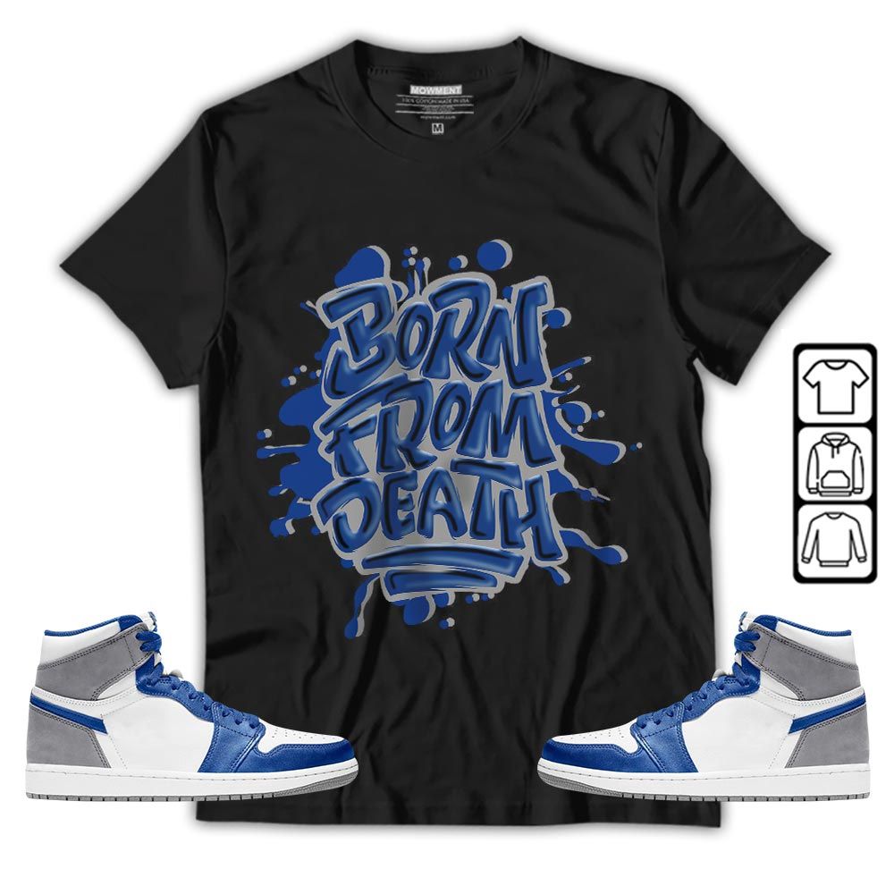 Born From Death Drip Sneaker Shirt Match True Blue 1s, Jordan 1 High OG True Blue MKO T-Shirt Born From Death Drip Sneaker Shirt Match True Blue 1s, Jordan 1 High OG True Blue MKO T-Shirt