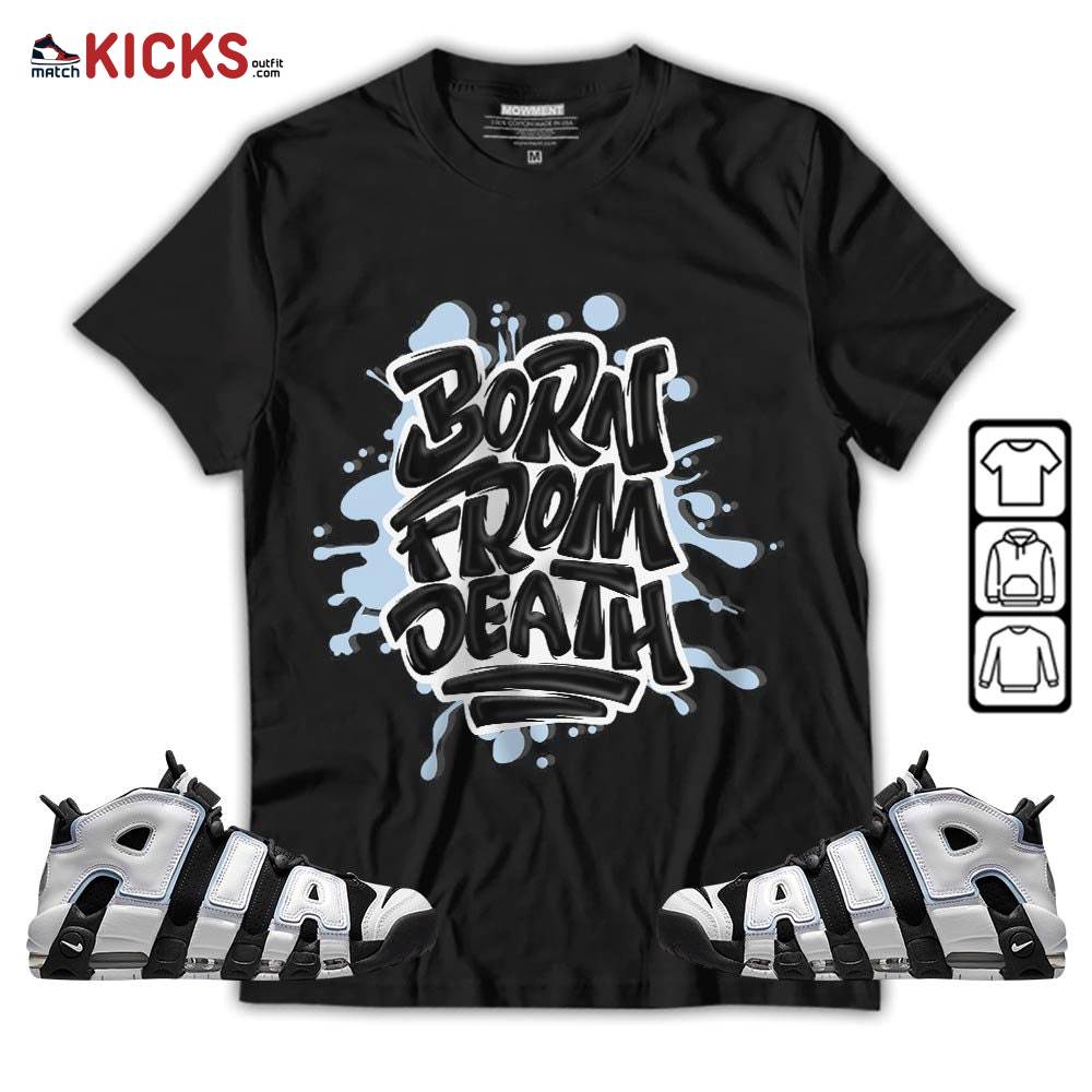 Born From Death Drip Sneaker Shirt Match Uptempo Cobalt Bliss, Air More Uptempo Cobalt Bliss MKO Hoodie
