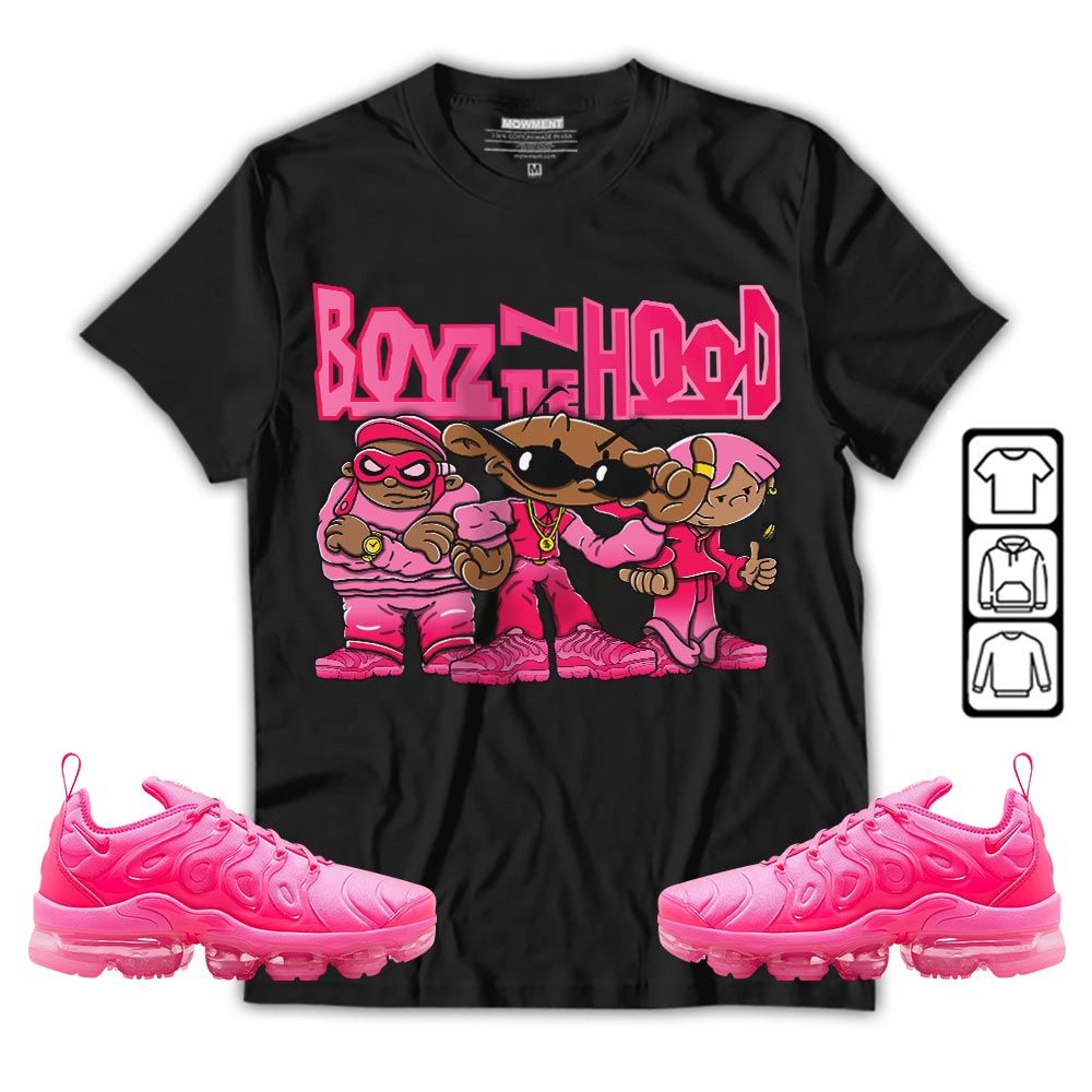 Boyz N The Hood Sneaker Shirt Match Plus Triple Pink, Air VaporMax Plus Triple Pink MKO T-Shirt