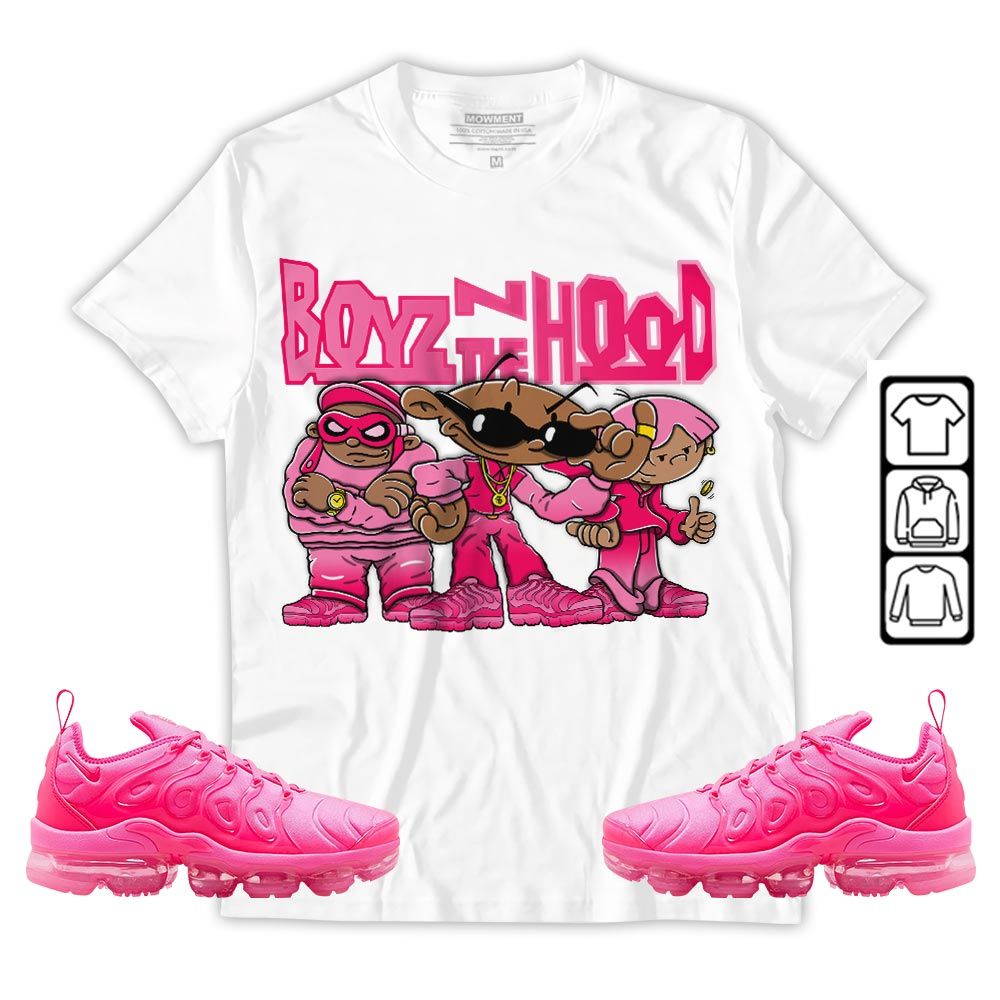 Boyz N The Hood Sneaker Shirt Match Plus Triple Pink, Air VaporMax Plus Triple Pink MKO T-Shirt Boyz N The Hood Sneaker Shirt Match Plus Triple Pink, Air VaporMax Plus Triple Pink MKO T-Shirt