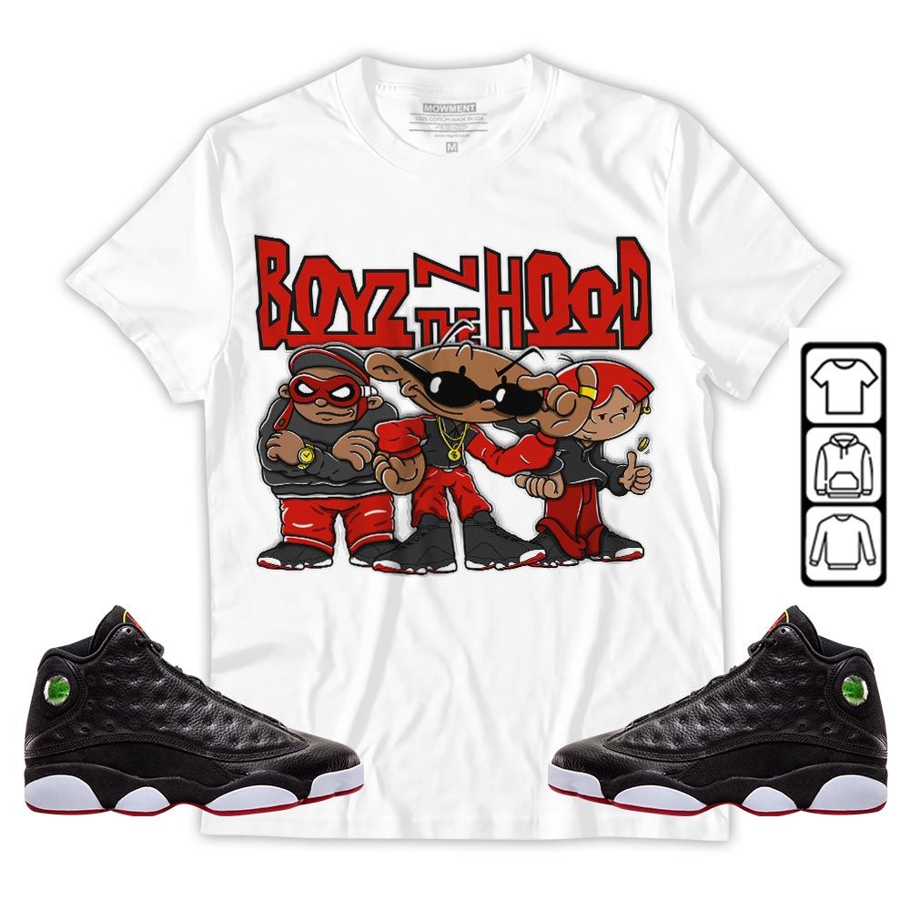 Boyz N The Hood Sneaker Shirt Match Retro Playoffs 13s, Jordan 13 Playoffs MKO T-Shirt Boyz N The Hood Sneaker Shirt Match Retro Playoffs 13s, Jordan 13 Playoffs MKO T-Shirt