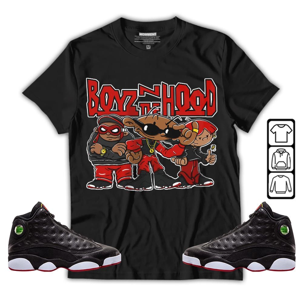 Boyz N The Hood Sneaker Shirt Match Retro Playoffs 13s, Jordan 13 Playoffs MKO T-Shirt Boyz N The Hood Sneaker Shirt Match Retro Playoffs 13s, Jordan 13 Playoffs MKO T-Shirt