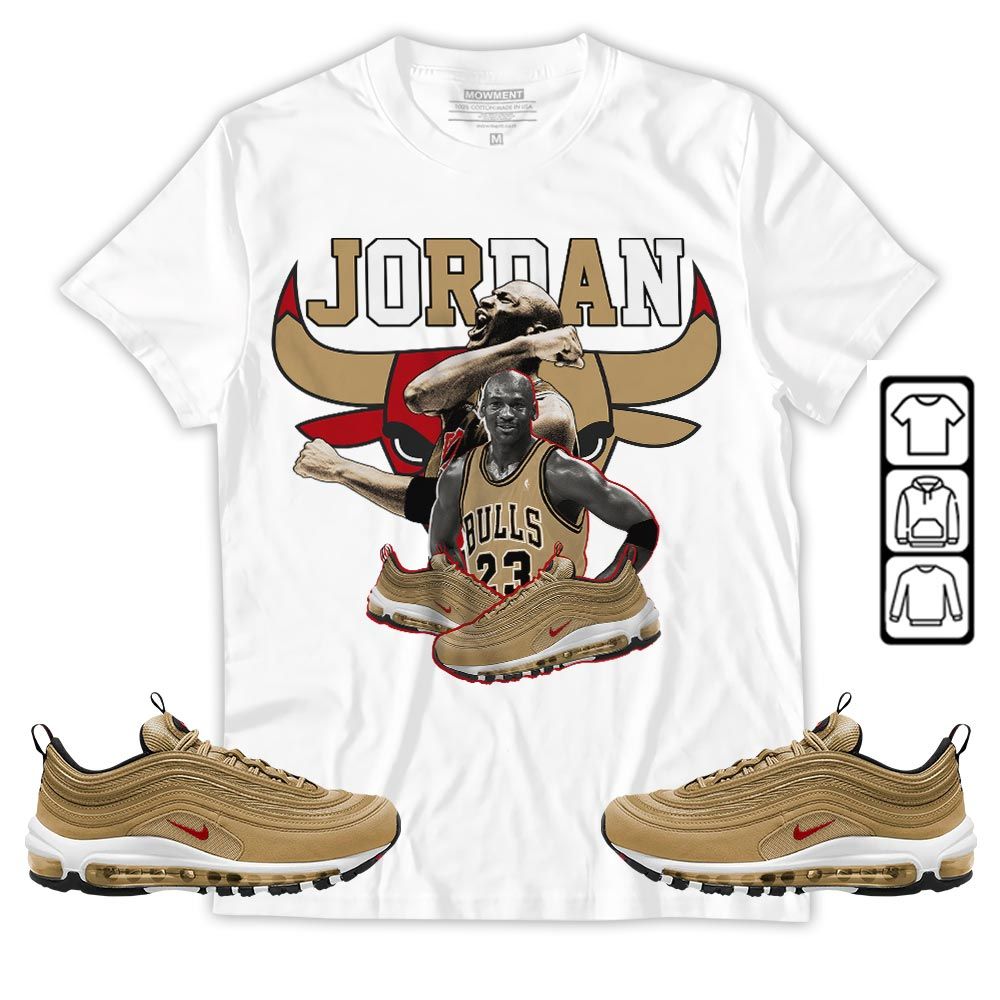 Bull Jordan Sneaker Shirt Match Air Max 97 Metallic Gold, Air Max 97 Gold Bullet MKO Sweatshirt Bull Jordan Sneaker Shirt Match Air Max 97 Metallic Gold, Air Max 97 Gold Bullet MKO Sweatshirt