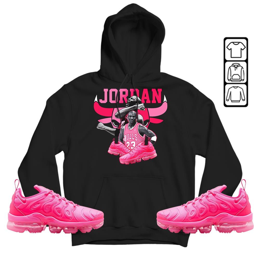 Bull Jordan Sneaker Shirt Match Plus Triple Pink, Air VaporMax Plus Triple Pink MKO Hoodie Bull Jordan Sneaker Shirt Match Plus Triple Pink, Air VaporMax Plus Triple Pink MKO Hoodie