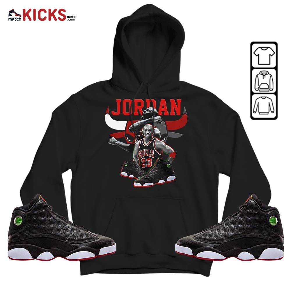 Bull Jordan Sneaker Shirt Match Retro Playoffs 13s, Jordan 13 Playoffs MKO Sweatshirt Bull Jordan Sneaker Shirt Match Retro Playoffs 13s, Jordan 13 Playoffs MKO Sweatshirt