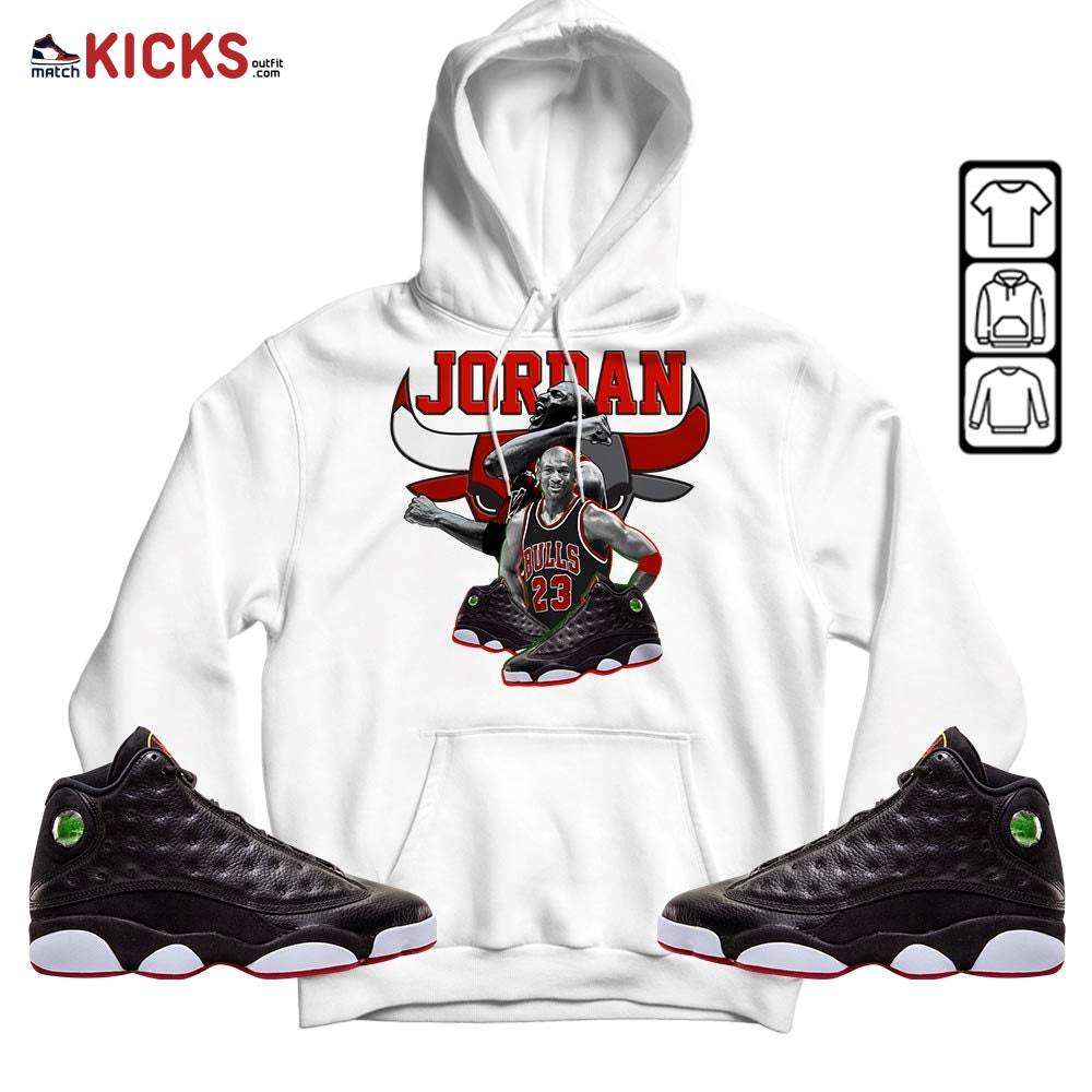 Bull Jordan Sneaker Shirt Match Retro Playoffs 13s, Jordan 13 Playoffs MKO Sweatshirt Bull Jordan Sneaker Shirt Match Retro Playoffs 13s, Jordan 13 Playoffs MKO Sweatshirt