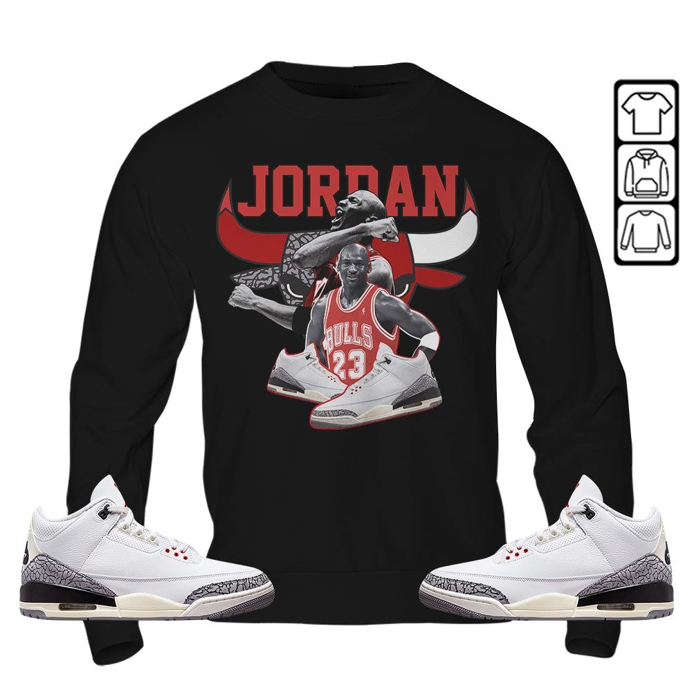 Bull Jordan Sneaker Shirt Match White Cement 3s, Jordan Retro 3 White Cement MKO T-Shirt Bull Jordan Sneaker Shirt Match White Cement 3s, Jordan Retro 3 White Cement MKO T-Shirt