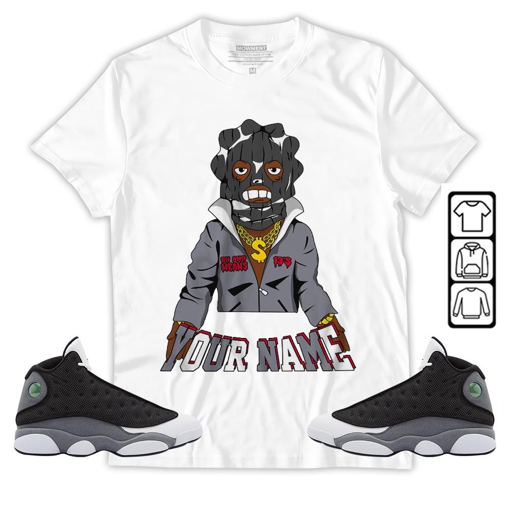 By Any Means Custom Sneaker Shirt Match Black Flint 13s, Jordan Retro 13 Black Flint MKO Sweatshirt