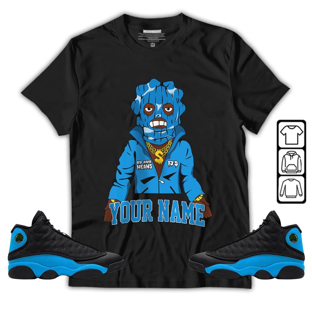By Any Means Custom Sneaker Shirt Match Black University Blue 13s, Jordan 13 Black University Blue 2022 MKO T-Shirt