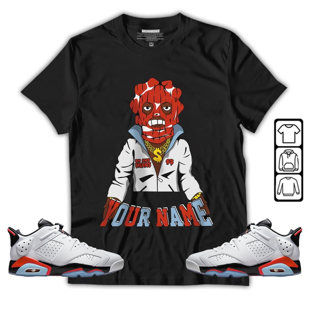 By Any Means Custom Sneaker Shirt Match Low Infrared 6s, Jordan 6 Low Infrared MKO T-Shirt