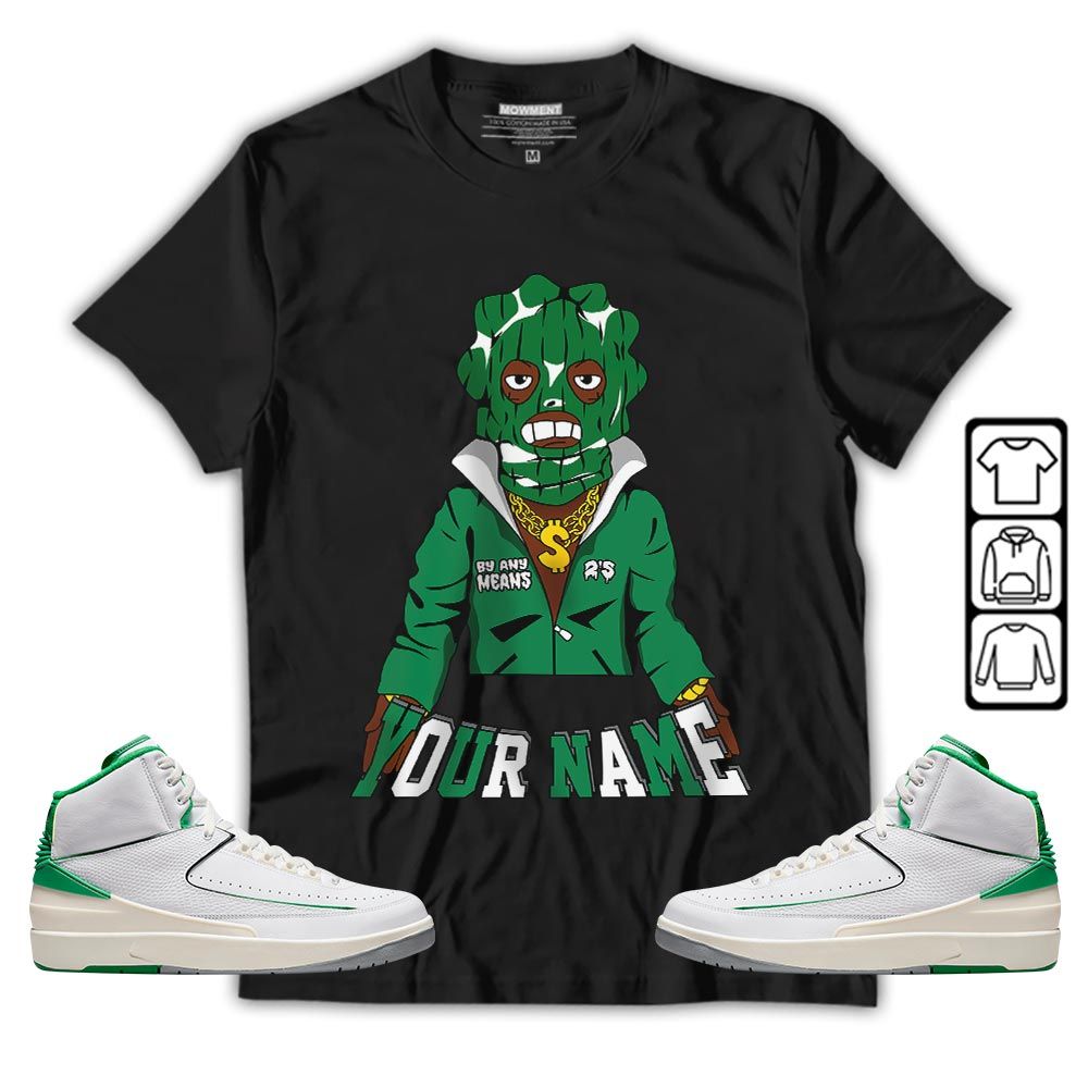 By Any Means Custom Sneaker Shirt Match Lucky Green 2s, Jordan 2 Lucky Green MKO T-Shirt