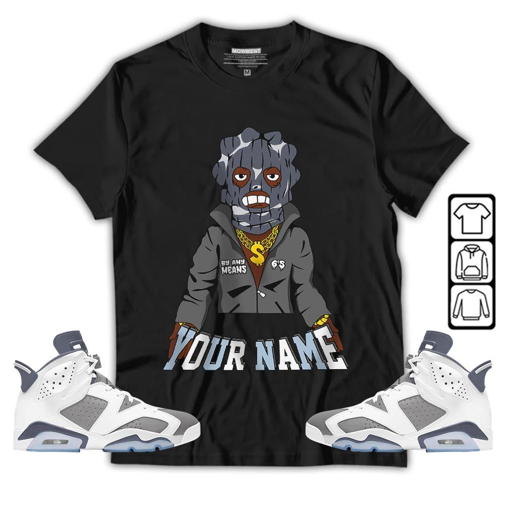 By Any Means Custom Sneaker Shirt Match Retro Cool Grey 6s, Jordan 6 Cool Grey MKO T-Shirt By Any Means Custom Sneaker Shirt Match Retro Cool Grey 6s, Jordan 6 Cool Grey MKO T-Shirt