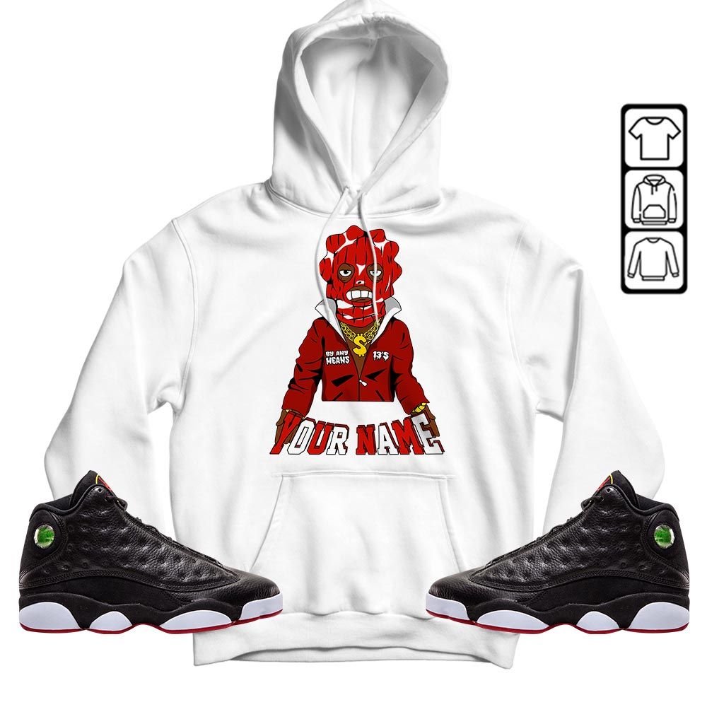 By Any Means Custom Sneaker Shirt Match Retro Playoffs 13s, Jordan 13 Playoffs MKO T-Shirt