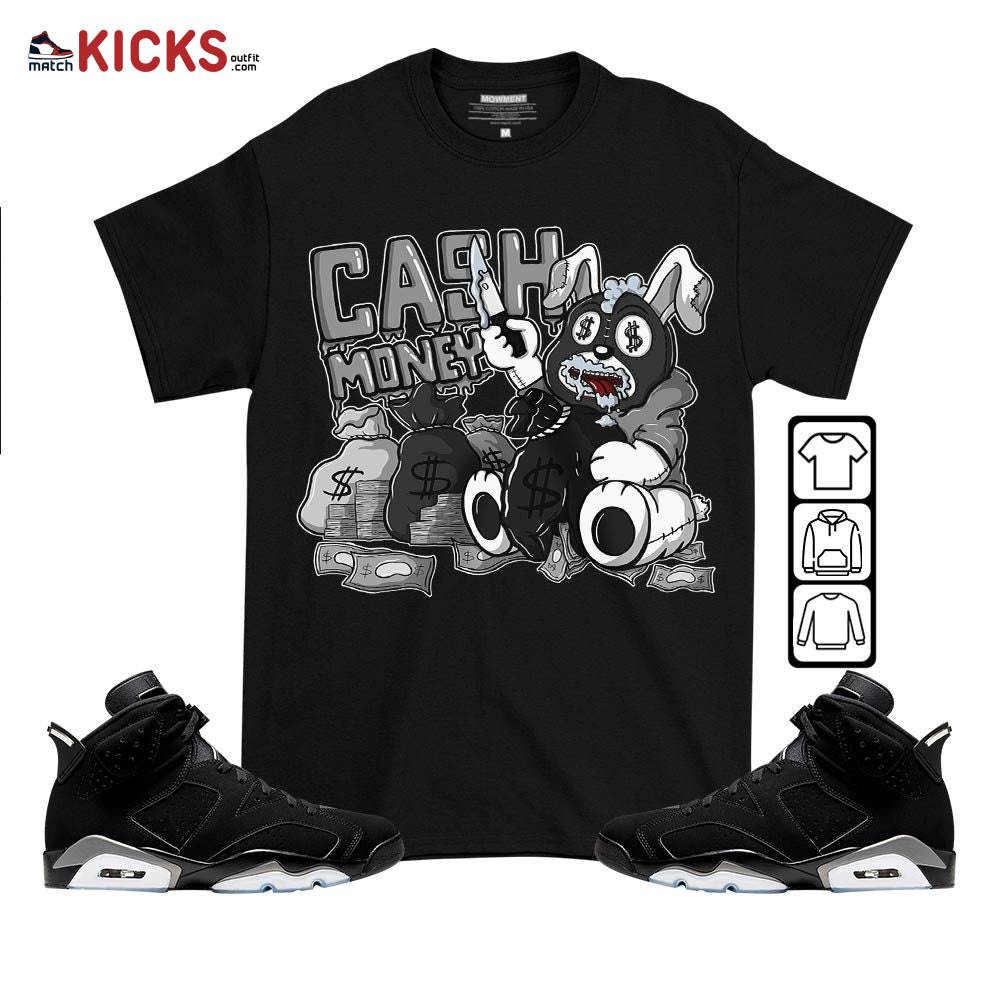 Cash Money Bear Sneaker Shirt Match Black Chrome 6s, Jordan 6 Black Chrome MKO T-Shirt