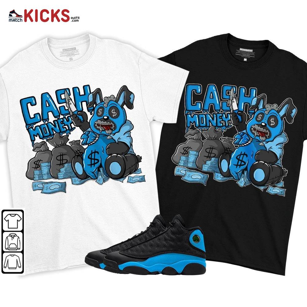 Cash Money Bear Sneaker Shirt Match Black University Blue 13s, Jordan 13 Black University Blue 2022 MKO T-Shirt Cash Money Bear Sneaker Shirt Match Black University Blue 13s, Jordan 13 Black University Blue 2022 MKO T-Shirt