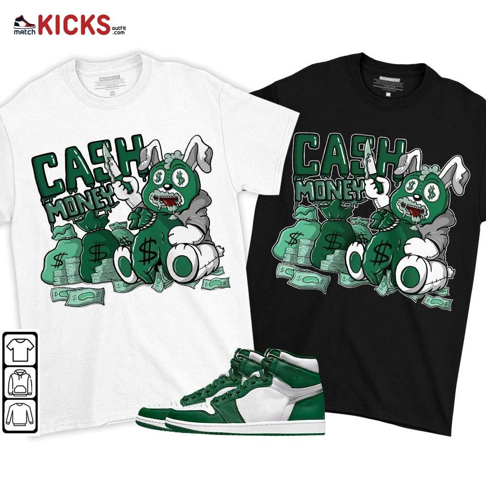 Cash Money Bear Sneaker Shirt Match High Gorge Green 1s, Jordan 1 Retro High Gorge Green MKO T-Shirt Cash Money Bear Sneaker Shirt Match High Gorge Green 1s, Jordan 1 Retro High Gorge Green MKO T-Shirt