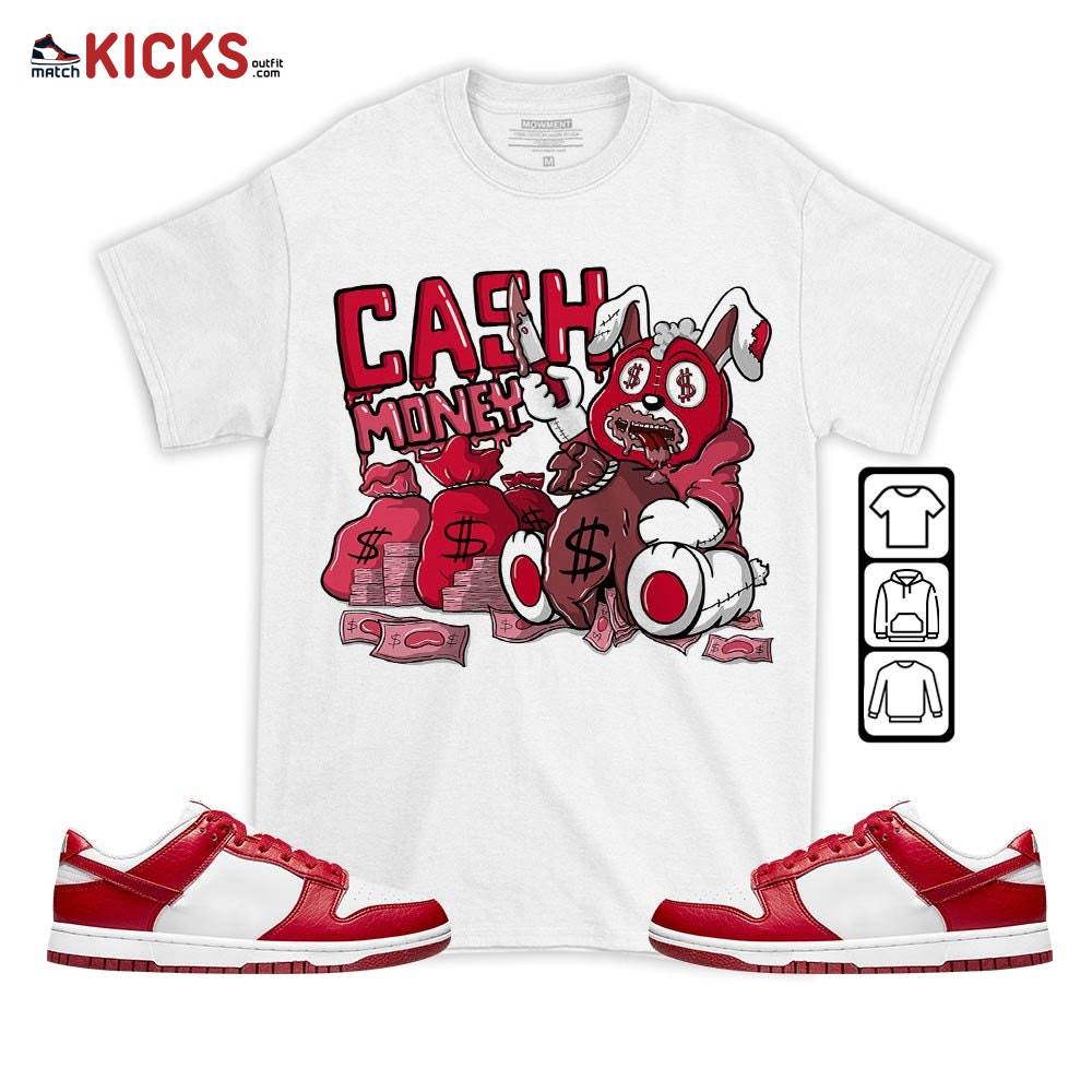 Cash Money Bear Sneaker Shirt Match Next Nature White Gym Red, Dunk Low Gym Red MKO T-Shirt Cash Money Bear Sneaker Shirt Match Next Nature White Gym Red, Dunk Low Gym Red MKO T-Shirt