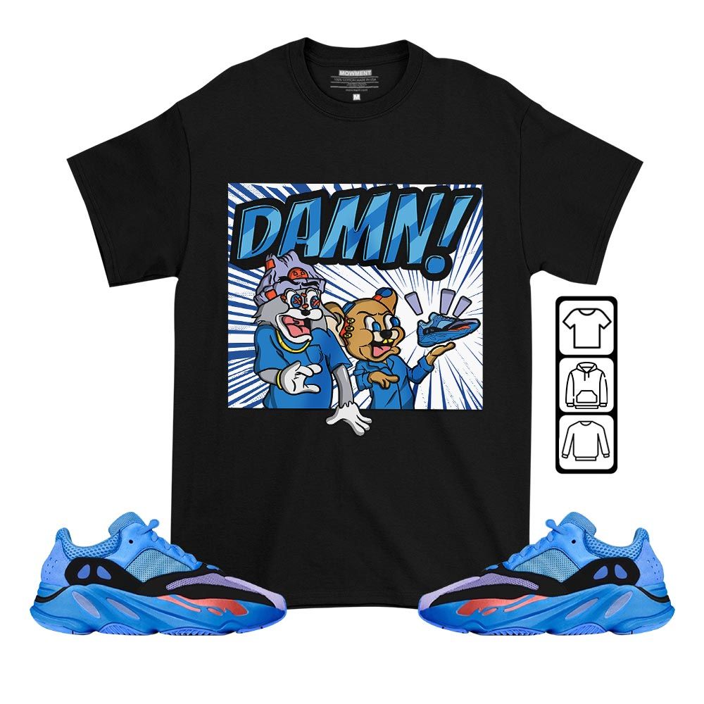 Cat And Mouse Damn Sneaker Shirt Match V1 Hi-Res Blue 700s, Yeezy 700 V1 Hi-Res Blue MKO T-Shirt Cat And Mouse Damn Sneaker Shirt Match V1 Hi-Res Blue 700s, Yeezy 700 V1 Hi-Res Blue MKO T-Shirt