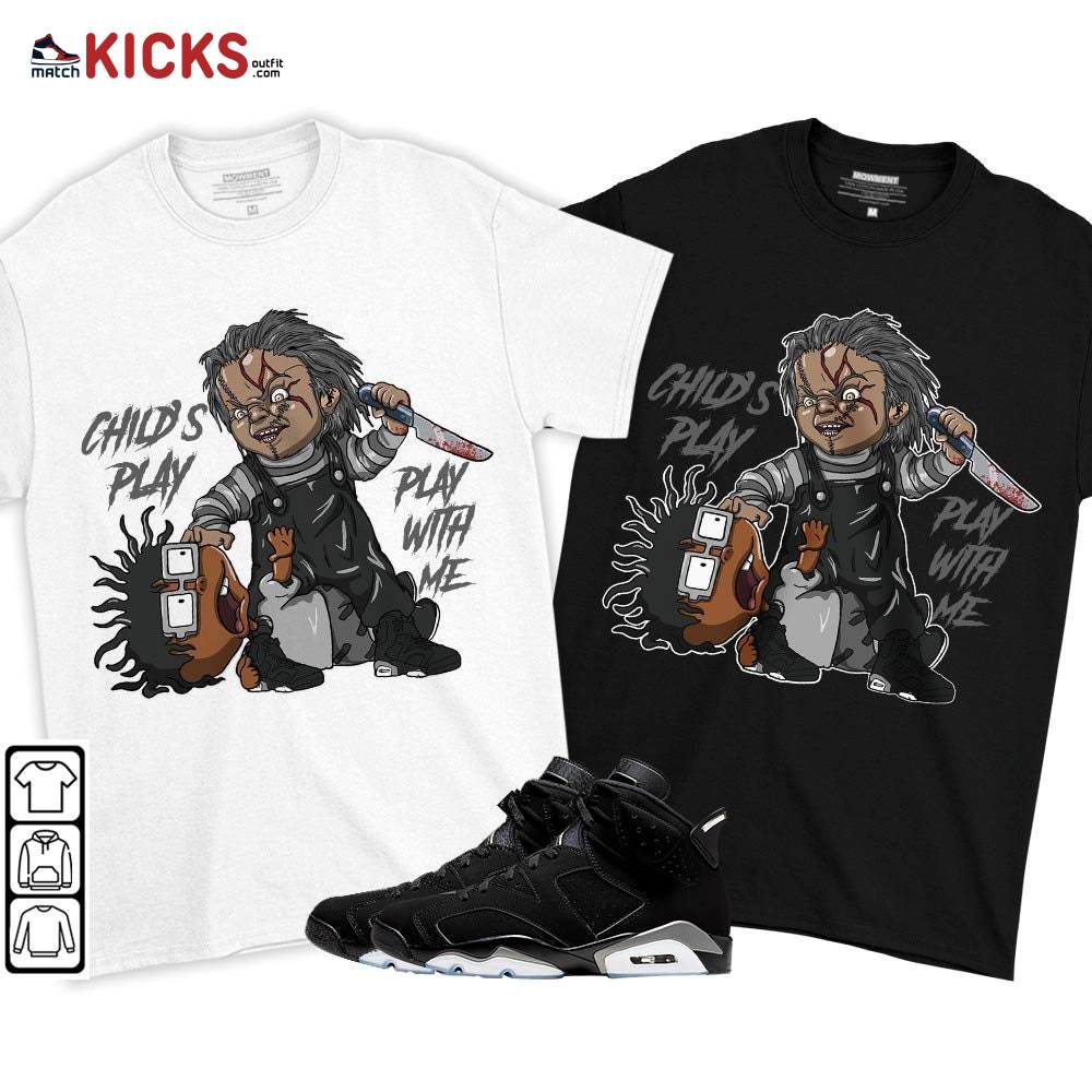 Chucky Chuckie Child’s Play Sneaker Shirt Match Black Chrome 6s, Jordan 6 Black Chrome MKO T-Shirt Chucky Chuckie Child’s Play Sneaker Shirt Match Black Chrome 6s, Jordan 6 Black Chrome MKO T-Shirt