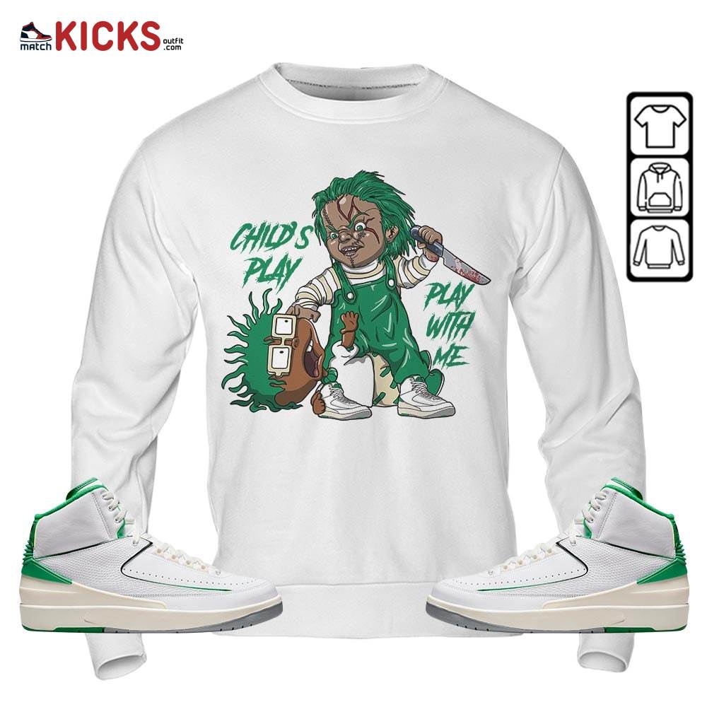 Chucky Chuckie Child’s Play Sneaker Shirt Match Lucky Green 2s, Jordan 2 Lucky Green MKO Sweatshirt