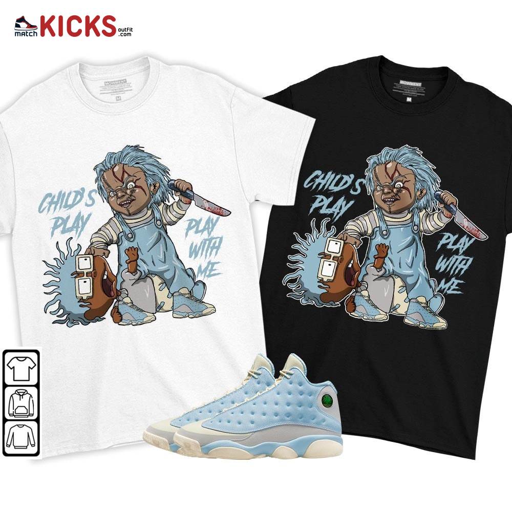 Chucky Chuckie Child’s Play Sneaker Shirt Match SoleFly 13s, Jordan 13 Retro SoleFly MKO T-Shirt Chucky Chuckie Child’s Play Sneaker Shirt Match SoleFly 13s, Jordan 13 Retro SoleFly MKO T-Shirt