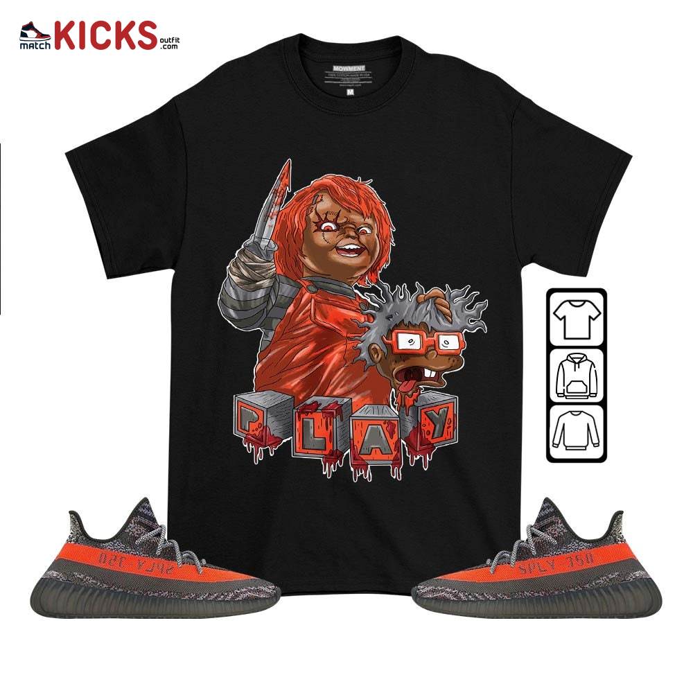 Chucky Chuckie Kills Sneaker Shirt Match Boost 350 V2 Dark Beluga, Yeezy 350 V2 Carbon Beluga MKO T-Shirt