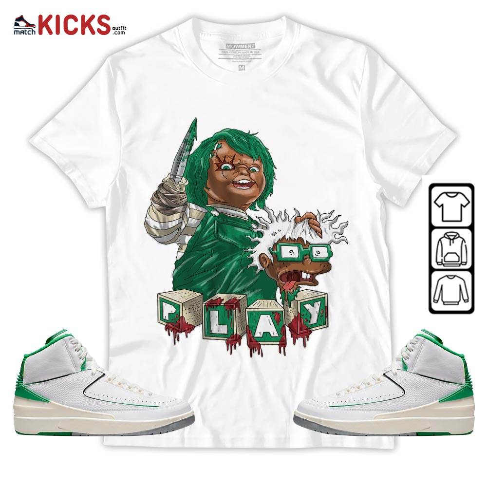 Chucky Chuckie Kills Sneaker Shirt Match Lucky Green 2s, Jordan 2 Lucky Green MKO Sweatshirt