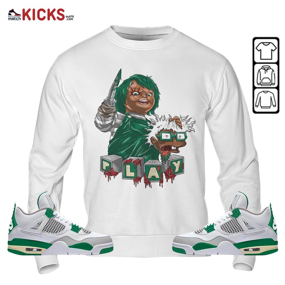 Chucky Chuckie Kills Sneaker Shirt Match Retro Pine Green 4s, Jordan 4 Pine Green MKO Sweatshirt