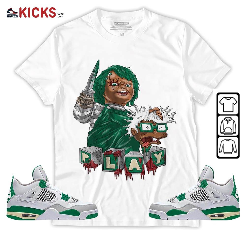 Chucky Chuckie Kills Sneaker Shirt Match Retro Pine Green 4s, Jordan 4 Pine Green MKO Sweatshirt