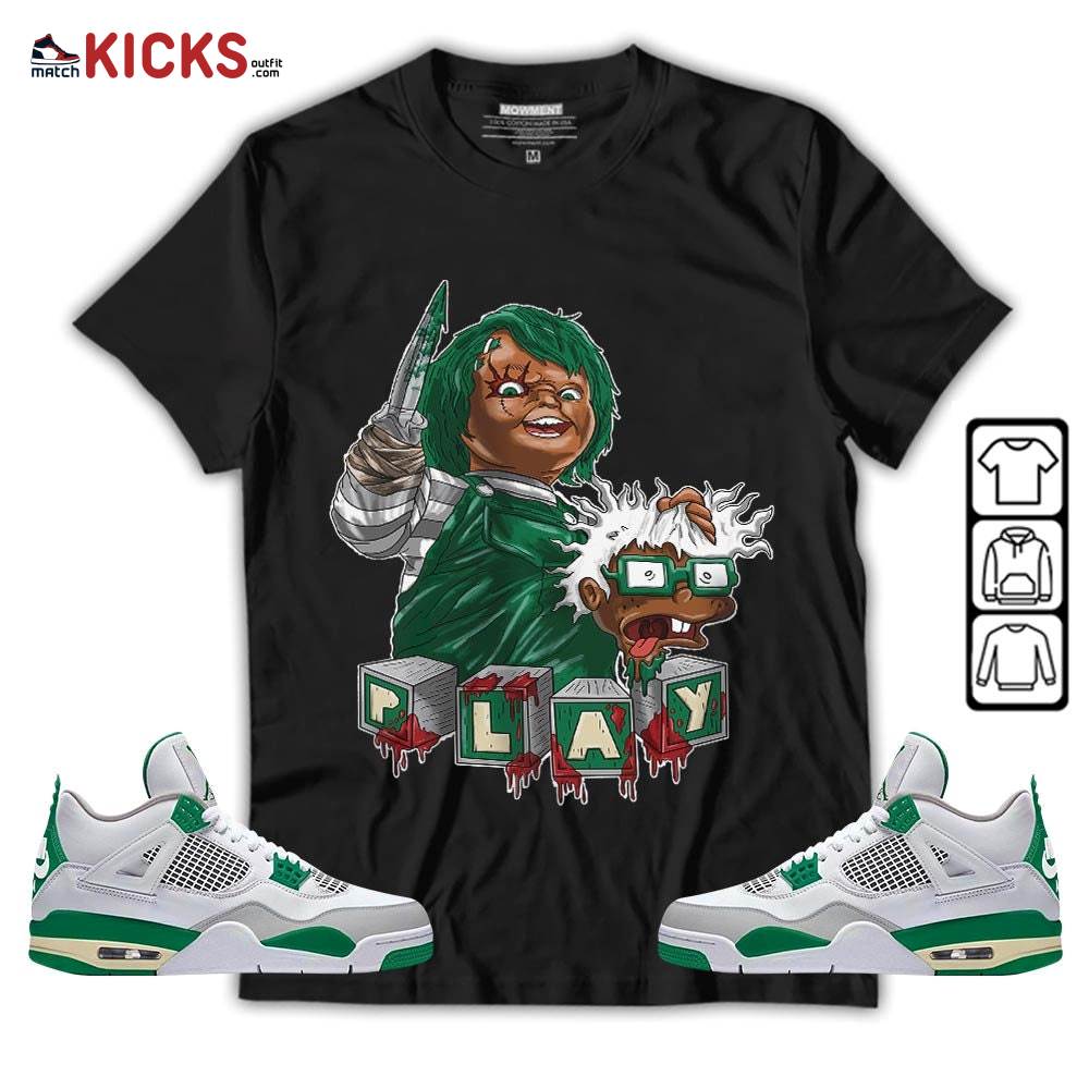 Chucky Chuckie Kills Sneaker Shirt Match Retro Pine Green 4s, Jordan 4 Pine Green MKO T-Shirt
