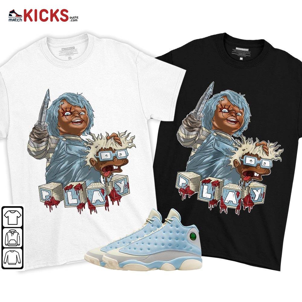 Chucky Chuckie Kills Sneaker Shirt Match SoleFly 13s, Jordan 13 Retro SoleFly MKO T-Shirt Chucky Chuckie Kills Sneaker Shirt Match SoleFly 13s, Jordan 13 Retro SoleFly MKO T-Shirt