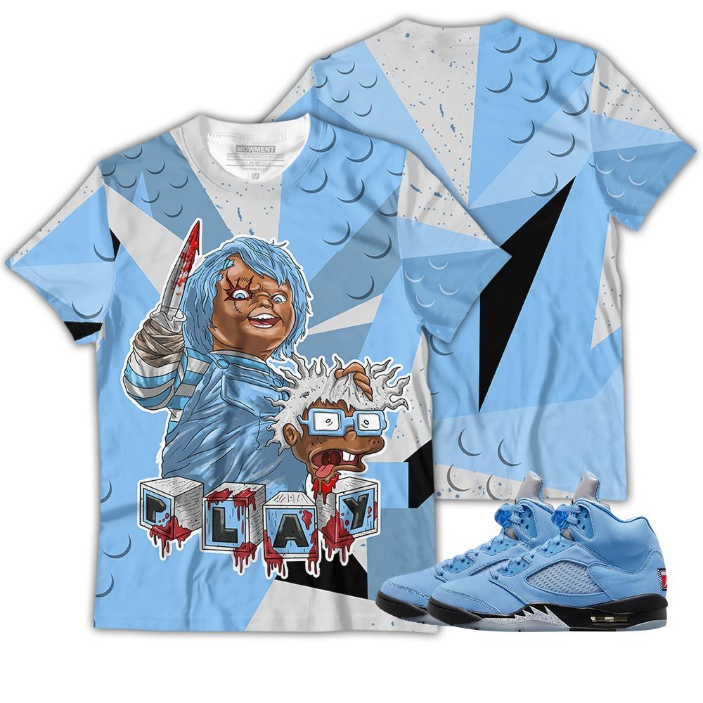 Chucky Killing Sneaker Shirt Match Retro University Blue 5S, Jordan 5 University Blue Hoodie Sweatshirt Tee All Over Print MKO Shirt Chucky Killing Sneaker Shirt Match Retro University Blue 5S, Jordan 5 University Blue Hoodie Sweatshirt Tee All Over Print MKO Shirt