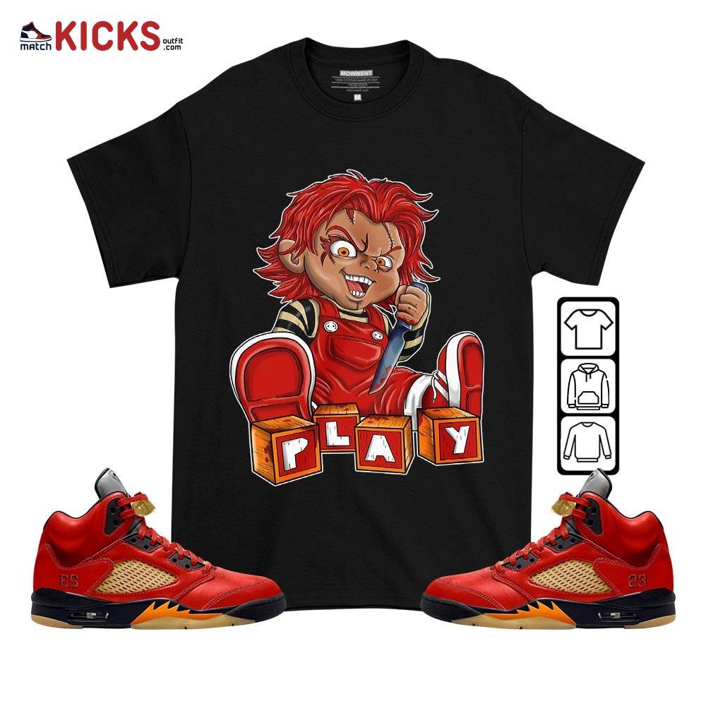Chucky Play Horror Sneaker Shirt Match 5 Dunk On Mars, Jordan 5 Mars For Her MKO T-Shirt