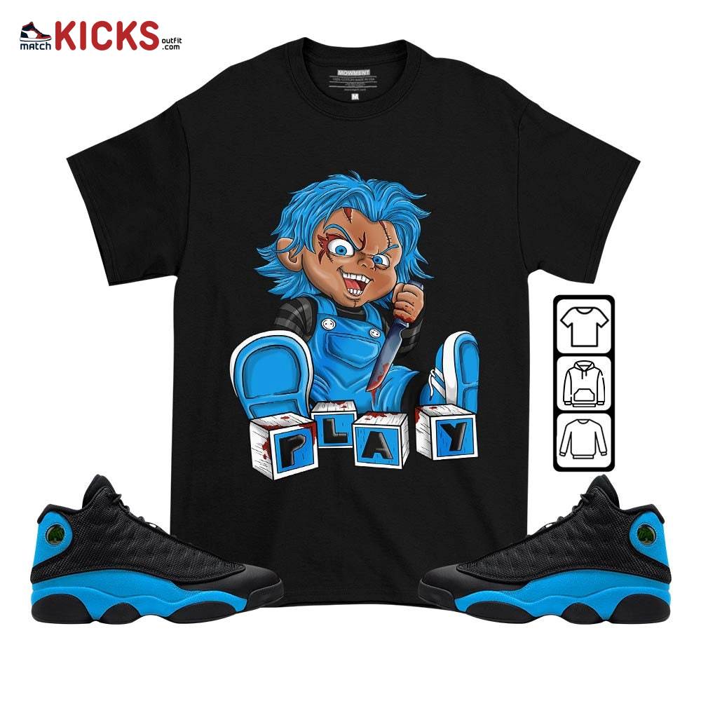 Chucky Play Horror Sneaker Shirt Match Black University Blue 13s, Jordan 13 Black University Blue 2022 MKO T-Shirt