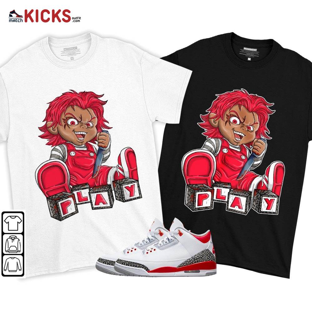 Chucky Play Horror Sneaker Shirt Match Fire Red 3s, Jordan 3 Retro Fire Red MKO T-Shirt