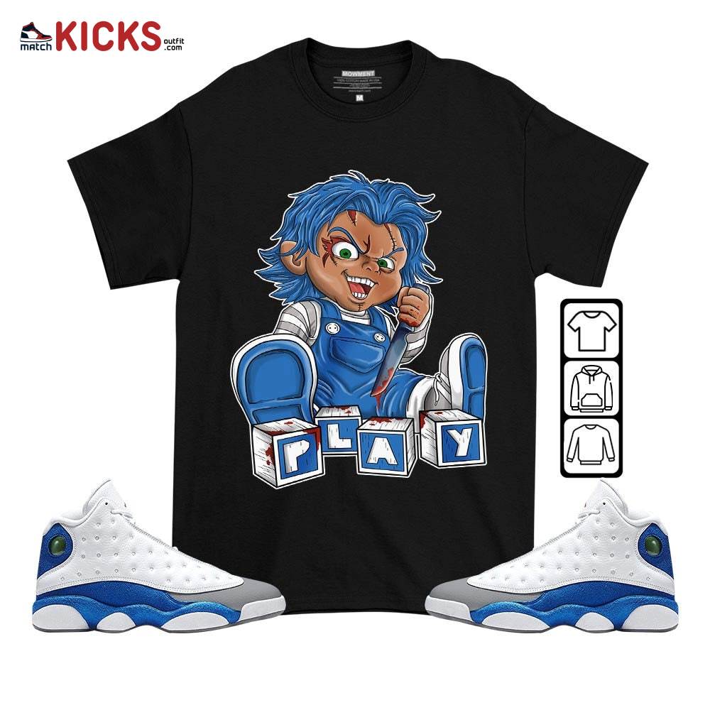 Chucky Play Horror Sneaker Shirt Match French Blue 13s, Jordan 13 French Blue MKO T-Shirt