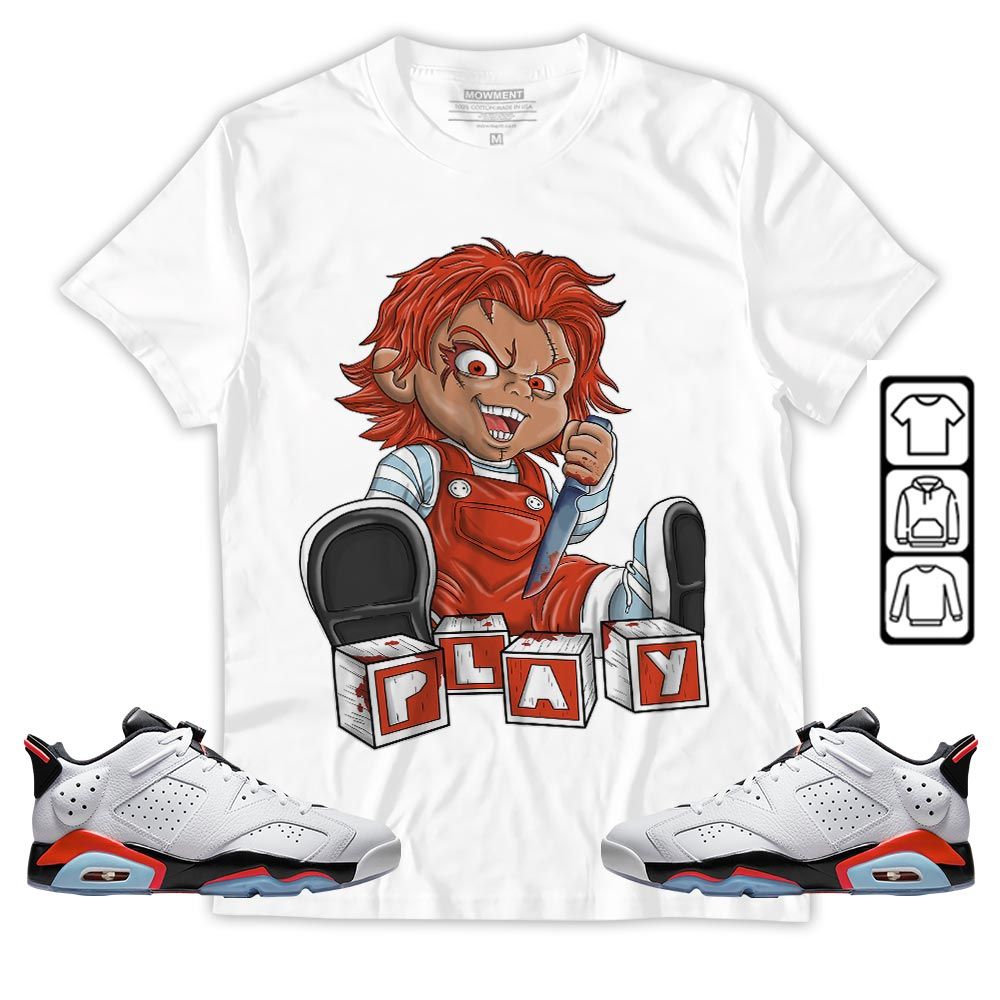 Chucky Play Horror Sneaker Shirt Match Golf White Infrared 6s, Jordan 6 Low Infrared MKO T-Shirt Chucky Play Horror Sneaker Shirt Match Golf White Infrared 6s, Jordan 6 Low Infrared MKO T-Shirt