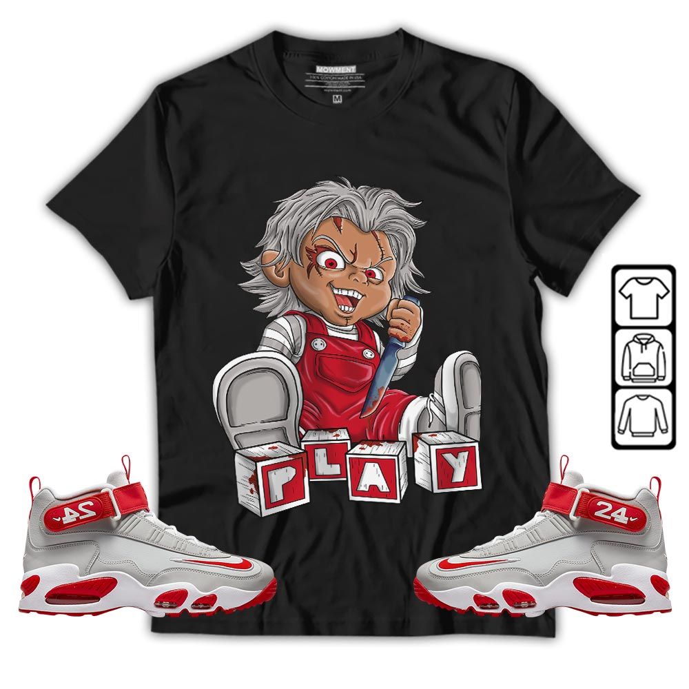Chucky Play Horror Sneaker Shirt Match Griffey Max 1 University Reds, Air Griffey Max 1 Gray Reds MKO T-Shirt