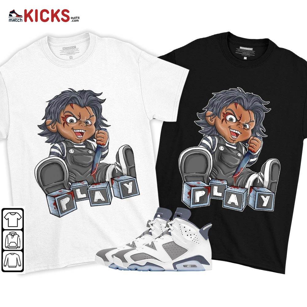 Chucky Play Horror Sneaker Shirt Match Retro Cool Grey 6s, Jordan 6 Cool Grey MKO T-Shirt Chucky Play Horror Sneaker Shirt Match Retro Cool Grey 6s, Jordan 6 Cool Grey MKO T-Shirt
