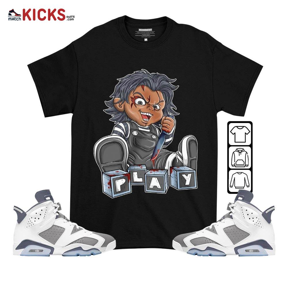Chucky Play Horror Sneaker Shirt Match Retro Cool Grey 6s, Jordan 6 Cool Grey MKO T-Shirt