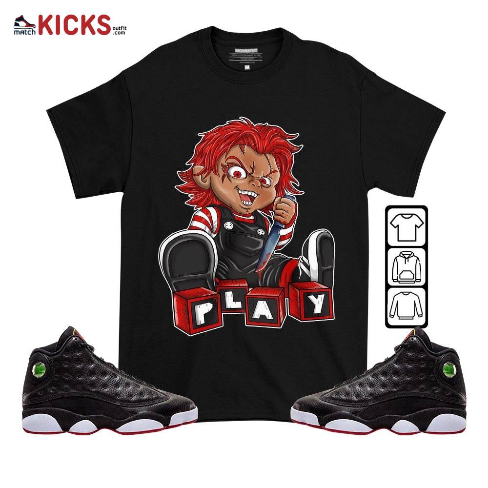 Chucky Play Horror Sneaker Shirt Match Retro Playoffs 13s, Jordan 13 Playoffs MKO T-Shirt