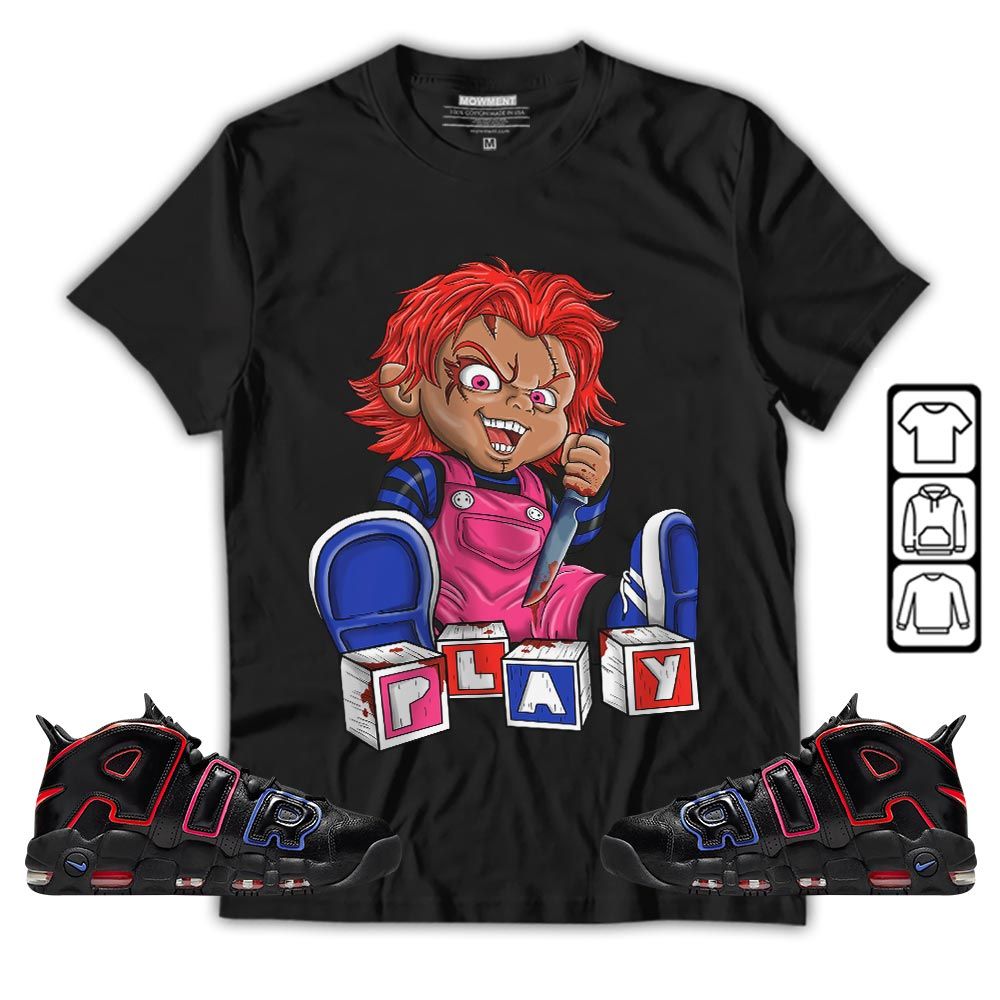 Chucky Play Horror Sneaker Shirt Match Uptempo 96 Electric, Air More Uptempo Electric MKO T-Shirt Chucky Play Horror Sneaker Shirt Match Uptempo 96 Electric, Air More Uptempo Electric MKO T-Shirt