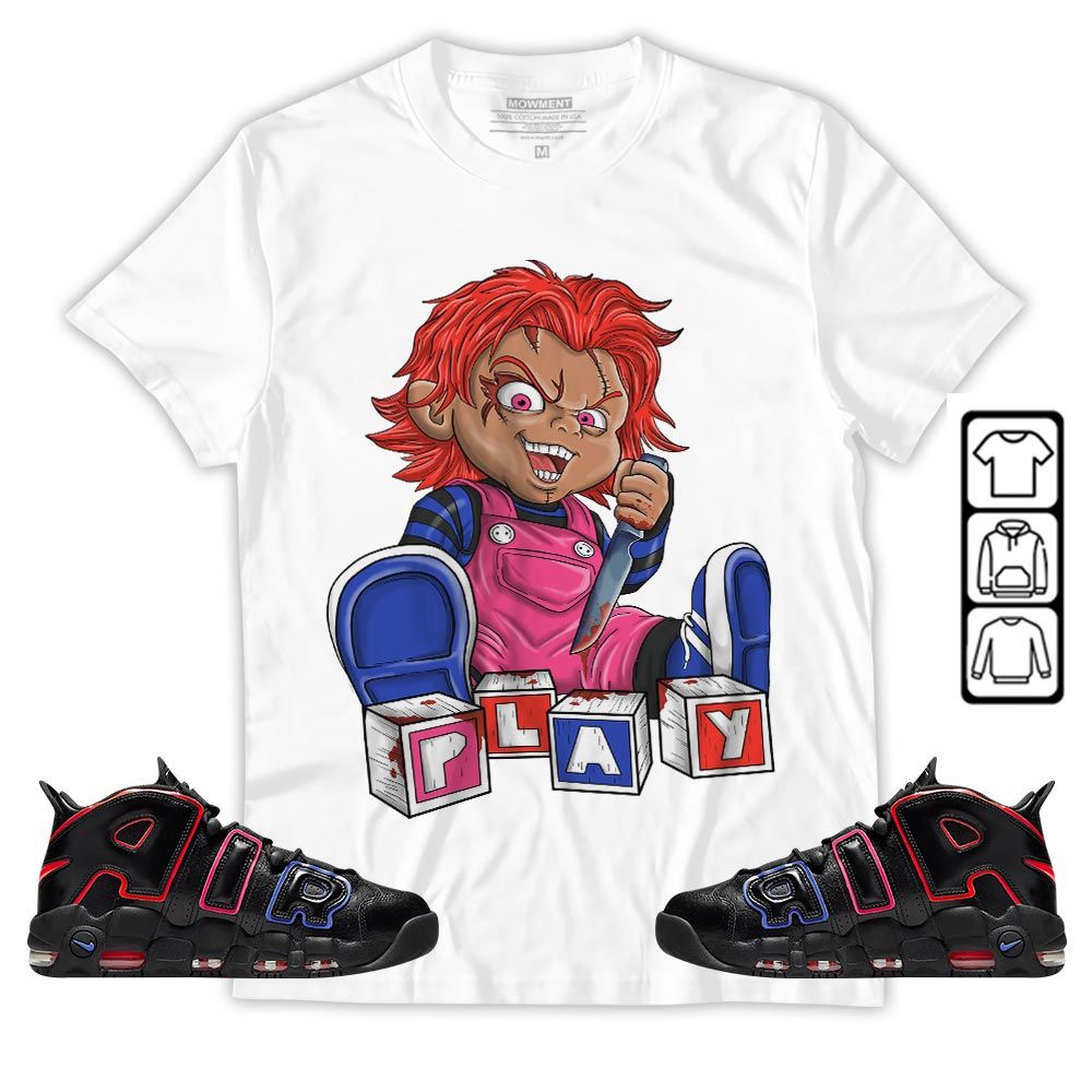 Chucky Play Horror Sneaker Shirt Match Uptempo 96 Electric, Air More Uptempo Electric MKO T-Shirt