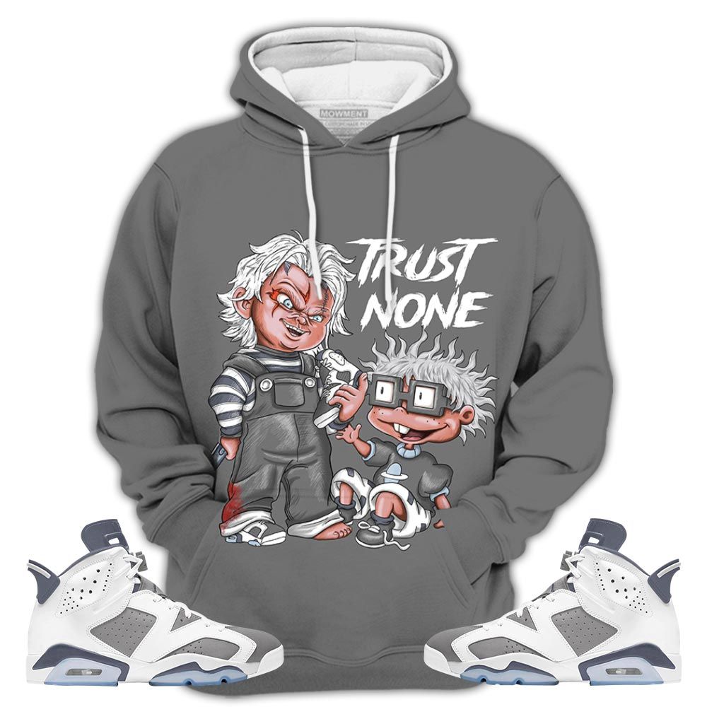 Chucky Trust No One 05 Sneaker Shirt Match Retro Cool Grey 6S, Jordan 6 Cool Grey Hoodie Sweatshirt Tee All Over Print MKO Shirt