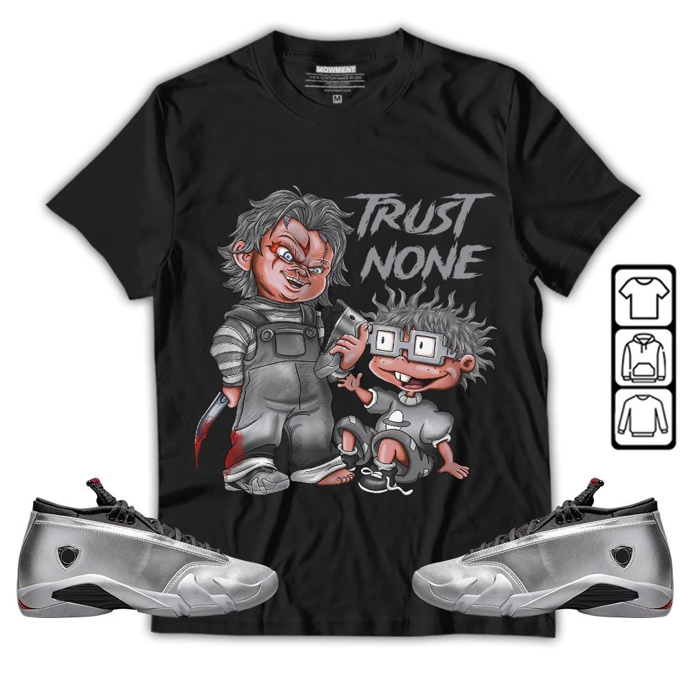 Chucky Trust No One Sneaker Shirt Match 14 Low Metallic Silver, Jordan 14 Metallic Silver MKO T-Shirt Chucky Trust No One Sneaker Shirt Match 14 Low Metallic Silver, Jordan 14 Metallic Silver MKO T-Shirt